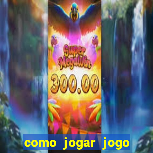 como jogar jogo sem abaixar